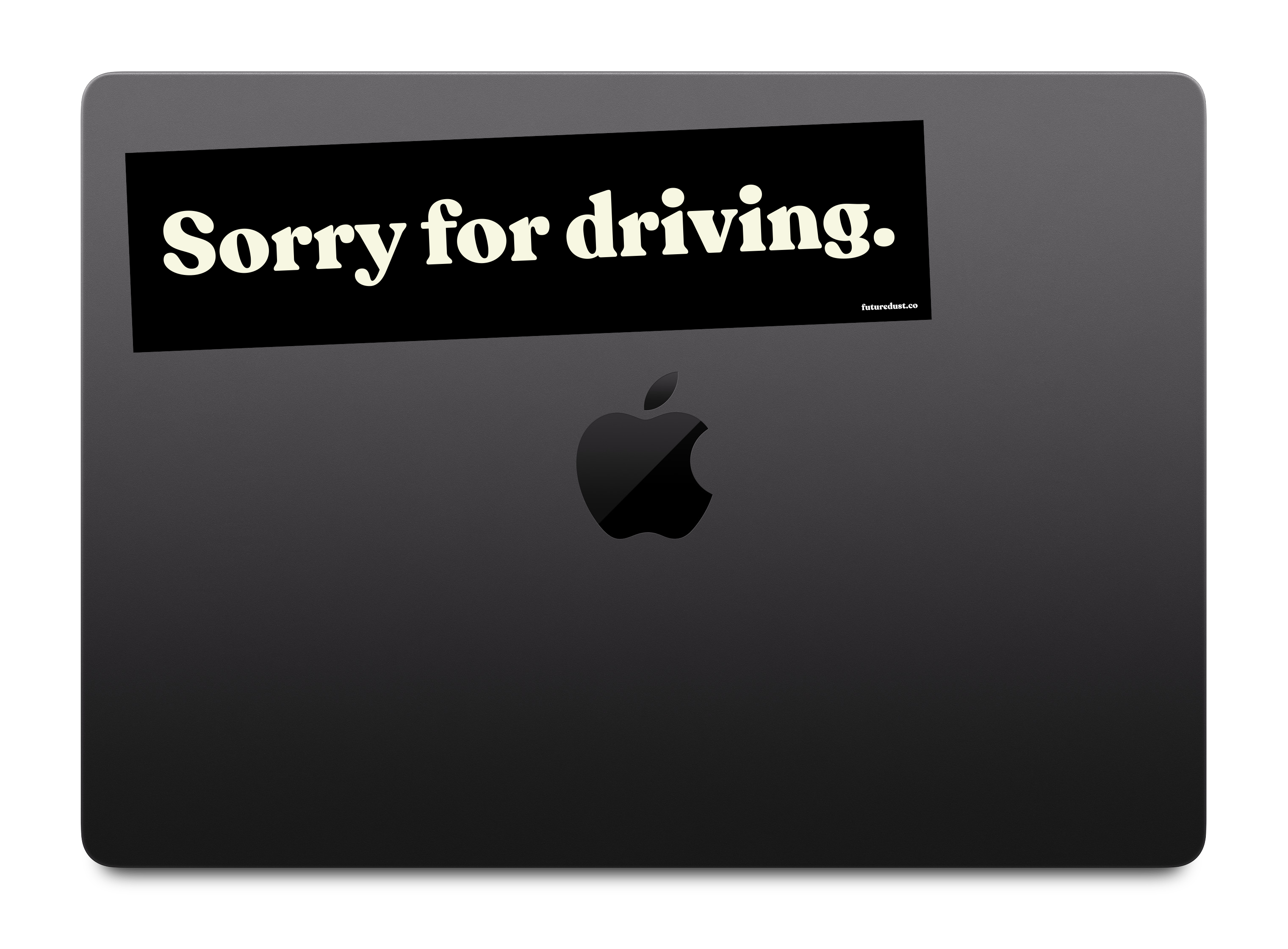 “Sorry for driving.” sticker